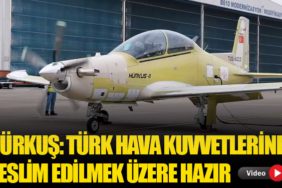 HÜRKUŞ: Türk Hava Kuvvetlerine Teslim Edilmek Üzere Hazır