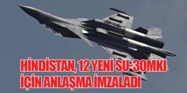 Hindistan, 12 Yeni Su-30MKI İçin Anlaşma İmzaladı