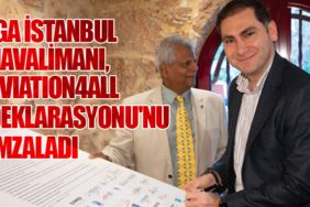 İGA İstanbul Havalimanı, Aviation4All Deklarasyonu'nu İmzaladı