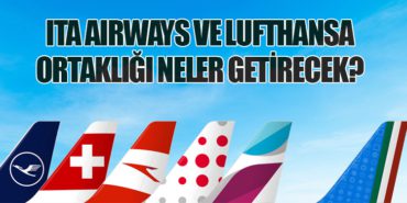 ITA Airways ve Lufthansa Ortaklığı Neler Getirecek?