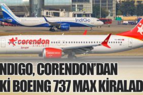 IndiGo, Corendon’dan İki Boeing 737 MAX Kiraladı