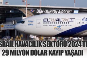 İsrail Havacılık Sektörü 2024’te 29 Milyon Dolar Kayıp Yaşadı