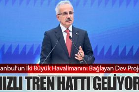 İstanbul’un İki Büyük Havalimanını Bağlayan Dev Proje: Hızlı Tren Hattı Geliyor