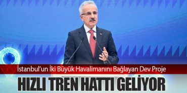 İstanbul’un İki Büyük Havalimanını Bağlayan Dev Proje: Hızlı Tren Hattı Geliyor