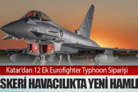 Katar’dan 12 Ek Eurofighter Typhoon Siparişi: Askeri Havacılıkta Yeni Hamle