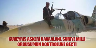 Kuveyris Askeri Havaalanı, Suriye Milli Ordusu’nun Kontrolüne Geçti