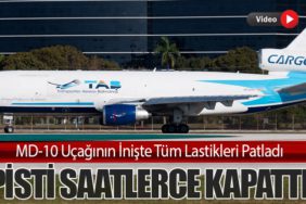 MD-10 Uçağının İnişte Tüm Lastikleri Patladı. Pisti Saatlerce Kapattı