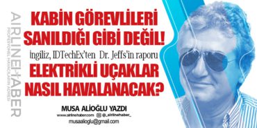 Kabin görevlileri sanıldığı gibi değil! Elektrikli uçaklar nasıl havalanacak?