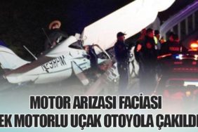 Motor Arızası Faciası: Tek Motorlu Uçak Otoyola Çakıldı
