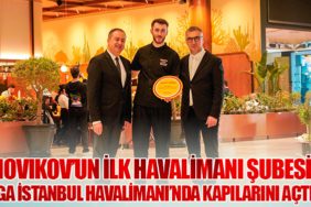 Novikov’un İlk Havalimanı Şubesi İGA İstanbul Havalimanı’nda Kapılarını Açtı