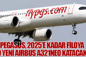 Pegasus, 2025’e Kadar Filoya 9 Yeni Airbus A321neo Katacak