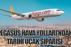 Pegasus Hava Yolları’ndan tarihi uçak siparişi