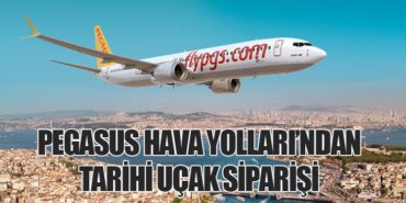 Pegasus Hava Yolları’ndan tarihi uçak siparişi