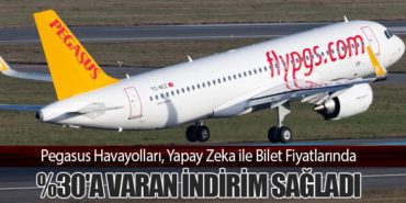 Pegasus Havayolları, Yapay Zeka ile Bilet Fiyatlarında Yüzde 30’a Varan İndirim Sağladı