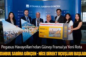 Pegasus Havayolları’ndan Güney Fransa’ya Yeni Rota: İstanbul Sabiha Gökçen - Nice Direkt Uçuşları Başladı