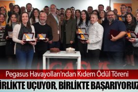 Pegasus Havayolları'ndan Kıdem Ödül Töreni: Birlikte Uçuyor, Birlikte Başarıyoruz