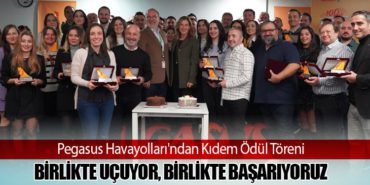 Pegasus Havayolları’ndan Kıdem Ödül Töreni: Birlikte Uçuyor, Birlikte Başarıyoruz