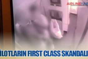 Pilotların First Class Skandalı!