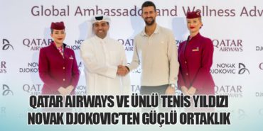 Qatar Airways ve Ünlü Tenis Yıldızı Novak Djokovic’ten Güçlü Ortaklık