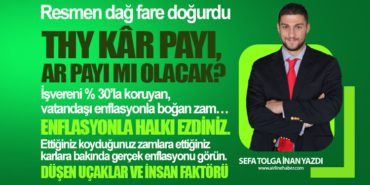 Resmen dağ fare doğurdu. THY kâr payı, ar payı mı olacak?