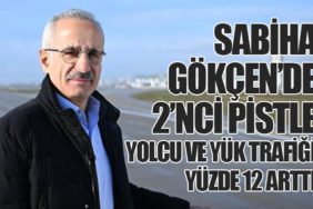 Sabiha Gökçen’de 2’nci Pistle Yolcu ve Yük Trafiği Yüzde 12 Arttı
