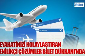 Seyahatinizi Kolaylaştıran Yenilikçi Çözümler Bilet Dükkanı’nda!