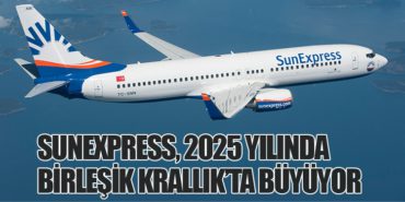 SunExpress, 2025 Yılında Birleşik Krallık’ta Büyüyor