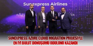 SunExpress, Azure Cloud Migration Projesiyle “En İyi Bulut Dönüşümü” Ödülünü Kazandı