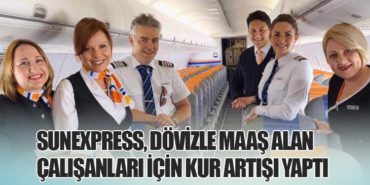 SunExpress, Dövizle Maaş Alan Çalışanları İçin Kur Artışı Yaptı