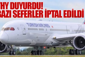 THY duyurdu! Bazı seferler iptal edildi