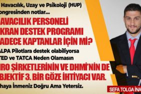Havacılık Personeli Akran Destek Programı Sadece Kaptanlar İçin Mi? MRO Şirketlerinin ve DHMİ’nin de Objektif 3. Bir Göze İhtiyacı Var.