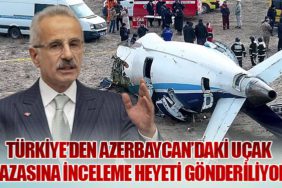 Türkiye’den Azerbaycan’daki Uçak Kazasına İnceleme Heyeti Gönderiliyor