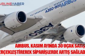 Airbus, Kasım Ayında 30 Uçak Satışı Gerçekleştirerek Siparişlerde Artış Sağladı