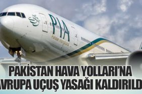 Pakistan Hava Yolları’na Avrupa Uçuş Yasağı Kaldırıldı