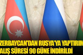 Azerbaycan'dan Rusya'ya Yaptırım: Kalış Süresi 90 Güne İndirildi