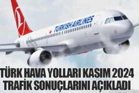 Türk Hava Yolları Kasım 2024 Trafik Sonuçlarını Açıkladı