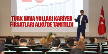 Türk Hava Yolları Kariyer Fırsatları ALKÜ’de Tanıtıldı