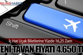 İç Hat Uçak Biletlerine Yüzde 16,25 Zam: Yeni Tavan Fiyatı 4.650 TL