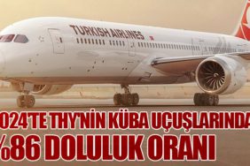 2024'te THY'nin Küba Uçuşlarında %86 Doluluk Oranı
