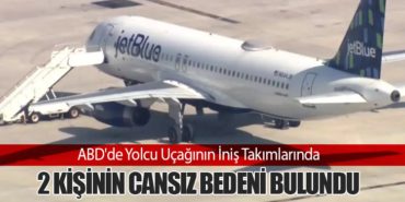 ABD’de Yolcu Uçağının İniş Takımlarında 2 Kişinin Cansız Bedeni Bulundu