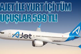 AJet ile yurt içi tüm uçuşlar 599 TL!