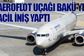 Aeroflot Uçağı Bakü'ye Acil İniş Yaptı