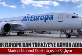 Air Europa'dan Türkiye'ye Büyük Adım: Madrid-İstanbul Direkt Uçuşları Başlıyor