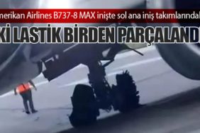 Amerikan Airlines B737-8 MAX inişte sol ana iniş takımlarındaki iki lastik birden parçalandı