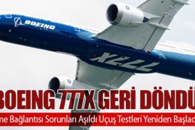 Boeing 777X Geri Döndü: İtme Bağlantısı Sorunları Aşıldı Uçuş Testleri Yeniden Başladı