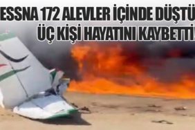 Cessna 172 Alevler İçinde Düştü, Üç Kişi Hayatını Kaybetti!