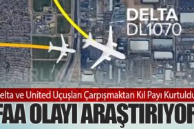 Delta ve United Uçuşları Çarpışmaktan Kıl Payı Kurtuldu! FAA Olayı Araştırıyor