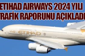 Etihad Airways 2024 Yılı Trafik Raporunu Açıkladı