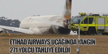 Etihad Airways Uçağında Yangın: 271 Yolcu Tahliye Edildi