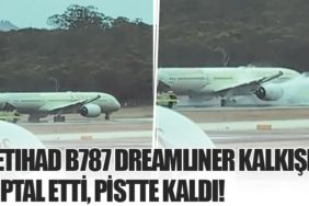 Etihad B787 Dreamliner Kalkışı İptal Etti, Pistte Kaldı!